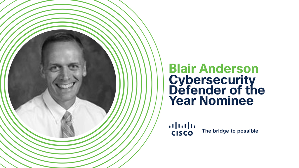 Blair Anderson - Cybersecurity Defender of the Year Nominee