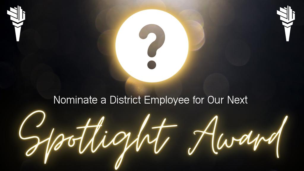 Nominate a District Employee for our Next Spotlight Award